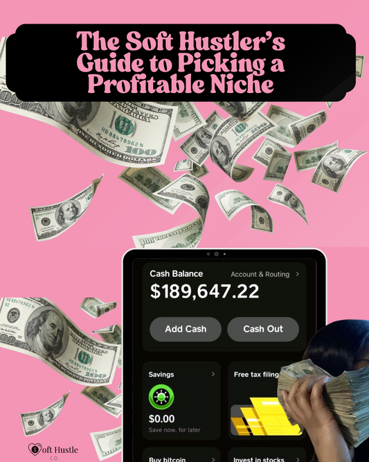 Find Your Flow: The Soft Hustler’s Guide to Picking a Profitable Niche